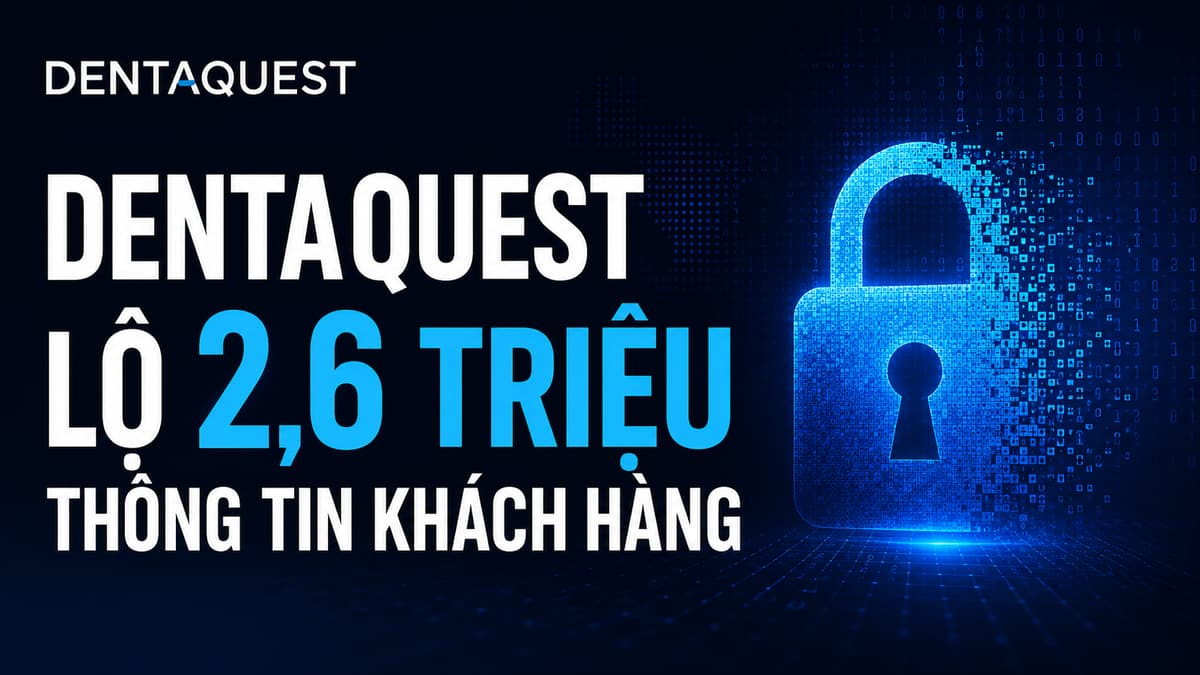 DentaQuest lộ 2,6 triệu thông tin khách hàng